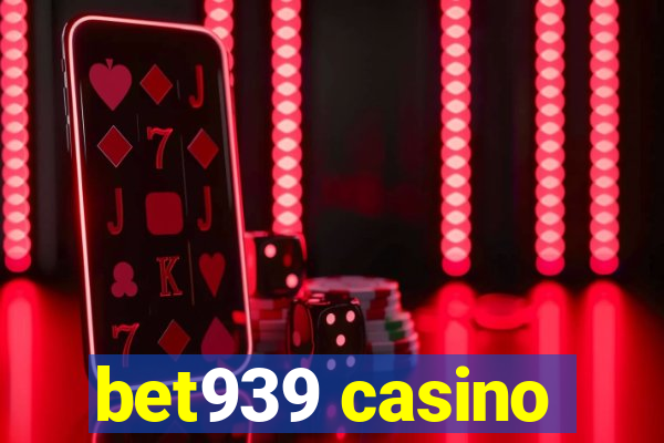 bet939 casino